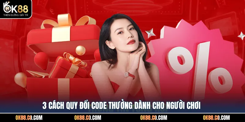 3 cách quy đổi code thưởng dành cho người chơi