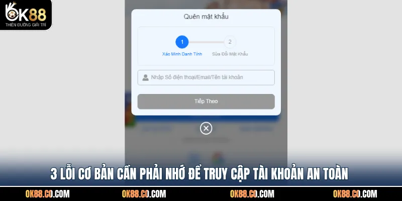 3 lỗi cơ bản cần phải nhớ để truy cập tài khoản an toàn