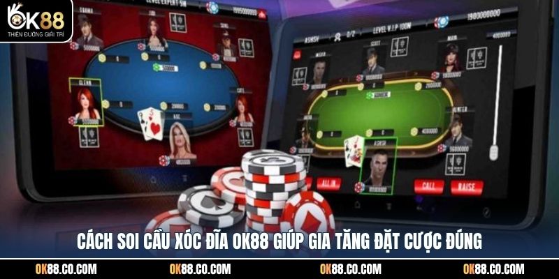 Cách soi cầu xóc đĩa OK88 giúp gia tăng đặt cược đúng