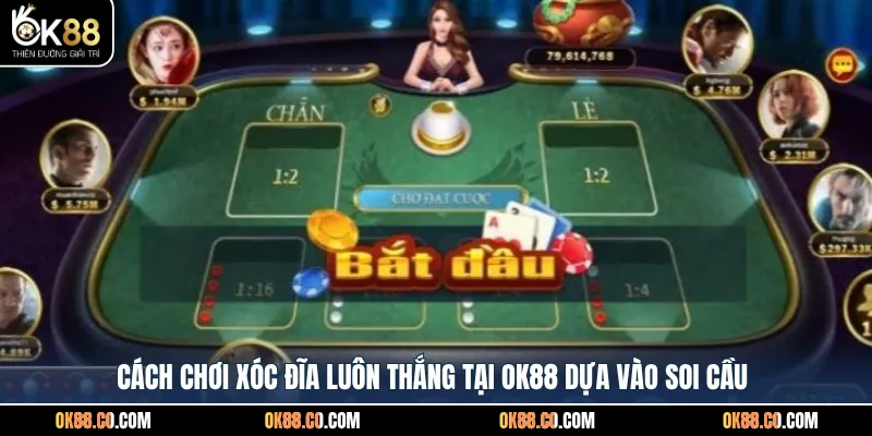 Cách chơi Xóc Đĩa luôn thắng tại OK88