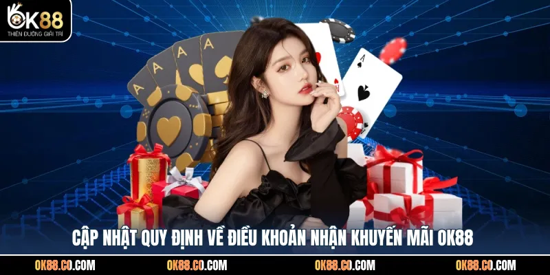 Cập nhật quy định về điều khoản nhận khuyến mãi OK88