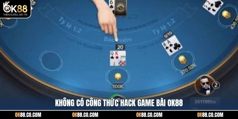 Không có công thức hack game bài OK88