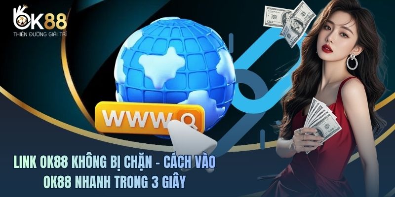 link Ok88 không bị chặn