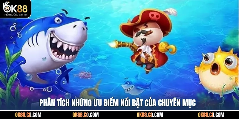 Phân tích những ưu điểm nổi bật của chuyên mục
