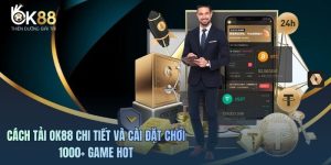 Hướng Dẫn Rút Tiền OK88 Đơn Giản Tỷ Lệ Thành Công 98%