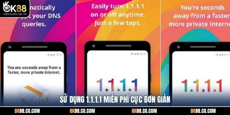 Sử dụng 1.1.1.1 miễn phí cực đơn giản